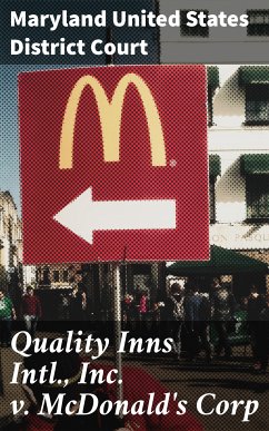 Quality Inns Intl., Inc. v. McDonald's Corp (eBook, ePUB) - Court, Maryland United States District