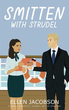 Smitten with Strudel: A Sweet Romantic Comedy Set in Germany (Smitten with Travel Romantic Comedy Series, #3) (eBook, ePUB) - Jacobson, Ellen