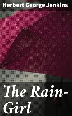 The Rain-Girl (eBook, ePUB) - Jenkins, Herbert George