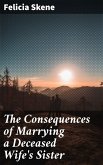 The Consequences of Marrying a Deceased Wife's Sister (eBook, ePUB)