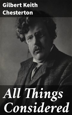 All Things Considered (eBook, ePUB) - Chesterton, Gilbert Keith