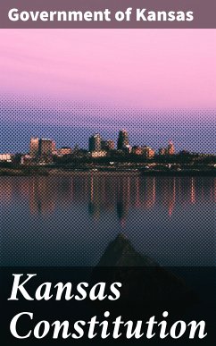 Kansas Constitution (eBook, ePUB) - Kansas, Government of