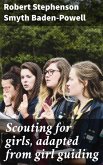 Scouting for girls, adapted from girl guiding (eBook, ePUB)