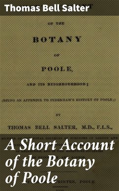 A Short Account of the Botany of Poole (eBook, ePUB) - Salter, Thomas Bell