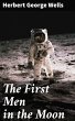 The First Men in the Moon (eBook, ePUB) - Bild 1