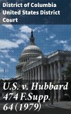U.S. v. Hubbard 474 F.Supp. 64 (1979) (eBook, ePUB)