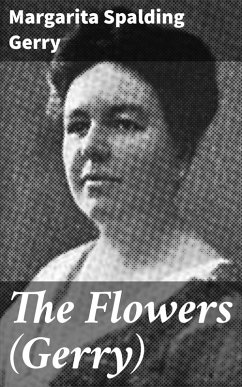 The Flowers (Gerry) (eBook, ePUB) - Gerry, Margarita Spalding