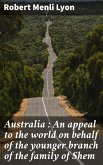 Australia: An appeal to the world on behalf of the younger branch of the family of Shem (eBook, ePUB)