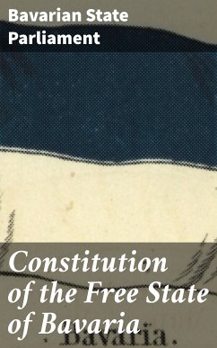 Constitution of the Free State of Bavaria (eBook, ePUB) - Parliament, Bavarian State