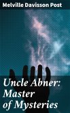 Uncle Abner: Master of Mysteries (eBook, ePUB)