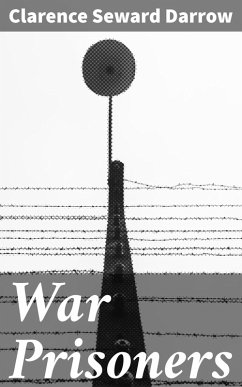 War Prisoners (eBook, ePUB) - Darrow, Clarence Seward