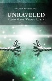 Unraveled - And Made Whole Again (eBook, ePUB) Unraveled - And Made Whole Again (eBook, ePUB)