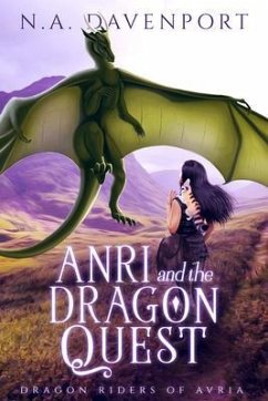 Anri and the Dragon Quest (eBook, ePUB) - Davenport, N. Anri and the Dragon Quest (eBook, ePUB) - Davenport, N.