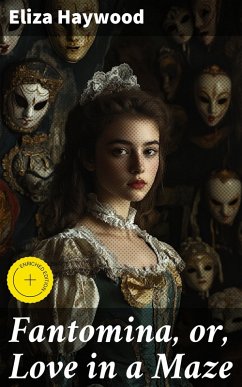 Cover Fantomina, or, Love in a Maze (eBook, ePUB)
