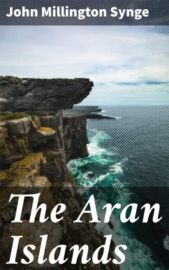 The Aran Islands (eBook, ePUB) - Synge, John Millington