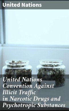United Nations Convention Against Illicit Traffic in Narcotic Drugs and Psychotropic Substances (eBook, ePUB) - Nations, United