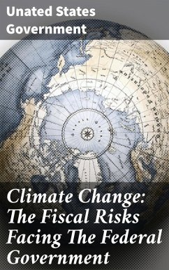 Cover Climate Change: The Fiscal Risks Facing The Federal Government (eBook, ePUB)