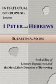 Intertextual Borrowing between 1 Peter and Hebrews (eBook, ePUB) Intertextual Borrowing between 1 Peter and Hebrews (eBook, ePUB)