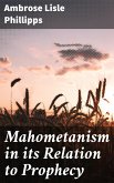 Mahometanism in its Relation to Prophecy (eBook, ePUB)