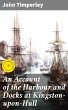 An Account of the Harbour and Docks at... - Bild 1