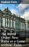 The World Order: New Rules or a Game without Rules (eBook, ePUB)
