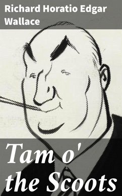 Tam o' the Scoots (eBook, ePUB) - Wallace, Richard Horatio Edgar