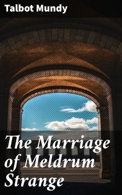 The Marriage of Meldrum Strange (eBook, ePUB) - Mundy, Talbot