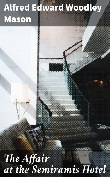 The Affair at the Semiramis Hotel (eBook, ePUB) The Affair at the Semiramis Hotel (eBook, ePUB)