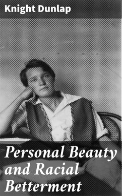 Personal Beauty and Racial Betterment (eBook, ePUB) - Dunlap, Knight
