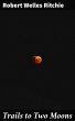 Trails to Two Moons (eBook, ePUB) - Bild 1