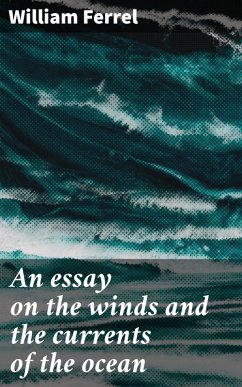 An essay on the winds and the currents of the ocean (eBook, ePUB) - Ferrel, William