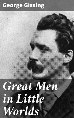 Great Men in Little Worlds (eBook, ePUB) - Gissing, George