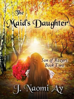 The Maid's Daughter (Son of Rozari, #2) (eBook, ePUB) - Ay, J. Naomi