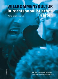 Willkommenskultur in rechtspopulistischen Zeiten (eBook, ePUB) - Kollbrunner, Jürg
