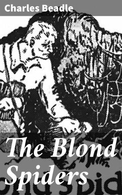 The Blond Spiders (eBook, ePUB) - Beadle, Charles