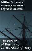 The Pirates of Penzance, or The Slave of Duty (eBook, ePUB)