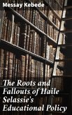 The Roots and Fallouts of Haile Selassie's Educational Policy (eBook, ePUB)