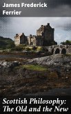 Scottish Philosophy: The Old and the New (eBook, ePUB)