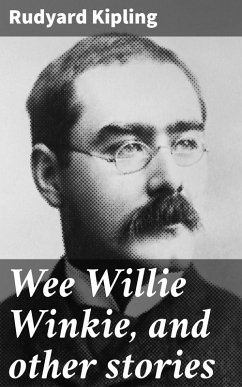 Wee Willie Winkie, and other stories (eBook, ePUB) - Kipling, Rudyard
