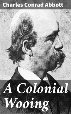 A Colonial Wooing (eBook, ePUB) - Abbott, Charles Conrad