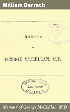 Memoir of George McClellan, M.D (eBook, ePUB) - Darrach, William