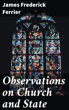 Observations on Church and State (eBook, ePUB) - Ferrier, James Frederick