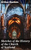 Sketches of the History of the Church of Scotland (eBook, ePUB)