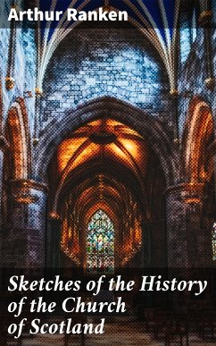 Sketches of the History of the Church of Scotland (eBook, ePUB) - Ranken, Arthur