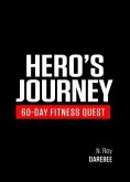 Hero's Journey 60 Day Fitness Quest (eBook, ePUB)