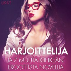 Harjoittelija ja 7 muuta kiihkeän eroottista novellia (MP3-Download) - Bech, Camille; Hermansson, B. J.; Vild, Lisa; Slonawski, Katja; Edholm, Malin; Lund, Elena; LeRoy, Chrystelle