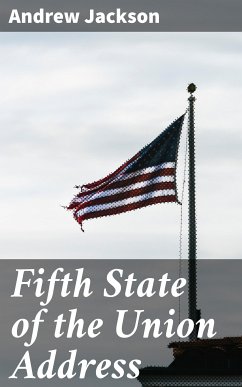 Fifth State of the Union Address (eBook, ePUB) - Jackson, Andrew