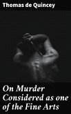 On Murder Considered as one of the Fine Arts (eBook, ePUB)