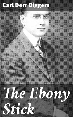 The Ebony Stick (eBook, ePUB) - Biggers, Earl Derr