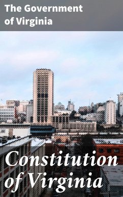 Constitution of Virginia (eBook, ePUB) - The Government of Virginia